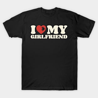 I Love My Girlfriend, Valentine Gift Boyfriend Shirt For Him T-Shirt